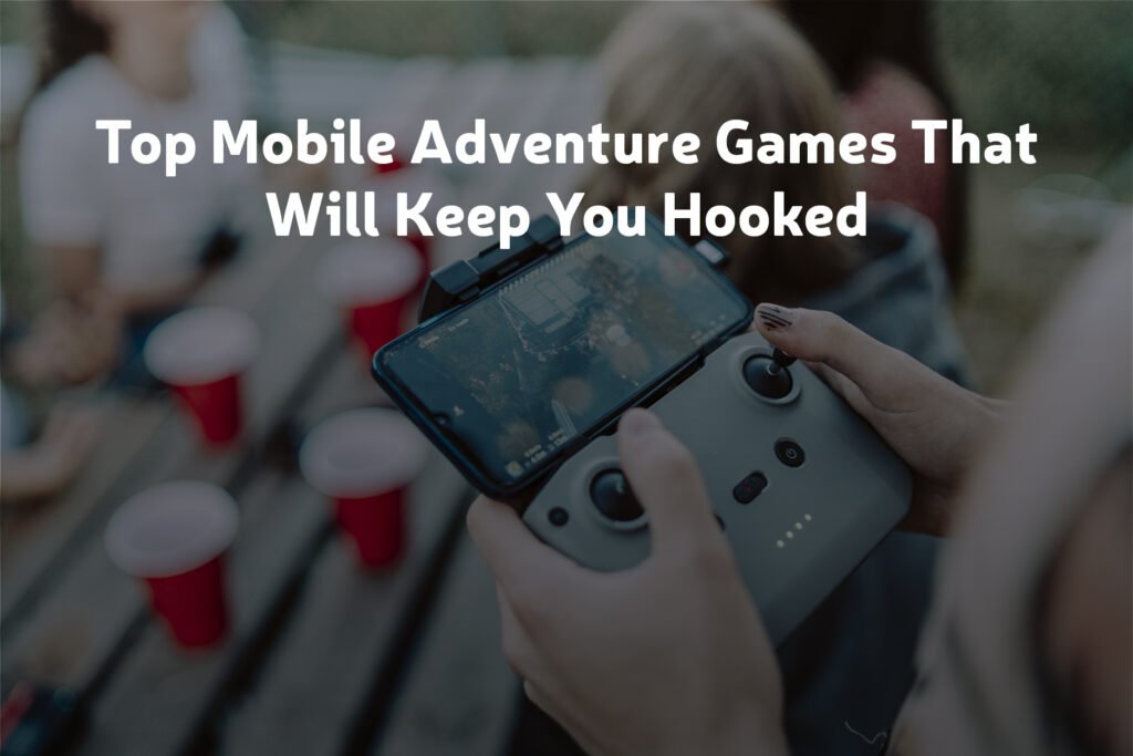 mobile adventure games