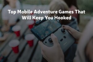 mobile adventure games